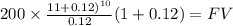 200 \times \frac{11+0.12)^{10} }{0.12}(1+0.12) = FV\\