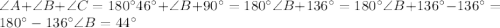 \angle A+\angle B+\angle C=180^{\circ}46^{\circ}+\angle B+90^{\circ}=180^{\circ}\angle B+136^{\circ}=180^{\circ}\angle B+136^{\circ}-136^{\circ}=180^{\circ}-136^{\circ}\angle B=44^{\circ}