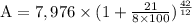 \text{A}=7,976\times (1+ \frac{21}{8 \times 100} )^{\frac{42}{12} }