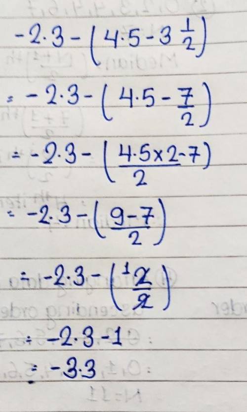 What is – 2.3 – (4.5 – 3 1/2)?-10.3-3.3-1.32.3