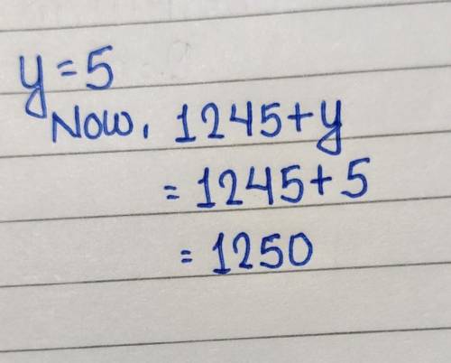 If y =5 what is 1245+y