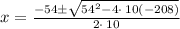 x=\frac{-54\pm\sqrt{54^2-4\cdot \:10\left(-208\right)}}{2\cdot \:10}