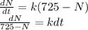 \frac{dN}{dt} = k (725 - N)\\\frac{dN}{725 - N} = kdt