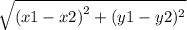 \sqrt{ {(x1 - x2)}^{2}  + (y1 - y2)^{2} }