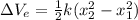 \Delta V_e = \frac{1}{2} k(x_2^2-x^2_1)