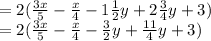 = 2(\frac{3x}{5}-\frac{x}{4}-1 \frac{1}{2}y+2\frac{3}{4}y+3)\\= 2(\frac{3x}{5}-\frac{x}{4}- \frac{3}{2}y+\frac{11}{4}y+3)\\