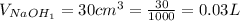 V_{NaOH_1 } =  30 cm^3 = \frac{30}{1000} =  0.03 L