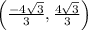\left (\frac{-4\sqrt{3}}{3},\frac{4\sqrt{3}}{3} \right )
