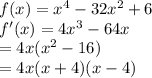f(x)=x^4-32x^2+6\\f'(x)=4x^3-64x\\=4x(x^2-16)\\=4x(x+4)(x-4)