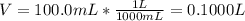 V=100.0mL*\frac{1L}{1000mL} =0.1000L