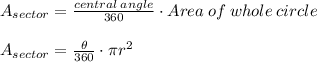 A_{sector}=\frac{central \:angle}{360} \cdot {Area \:of \:whole \:circle}\\\\A_{sector}=\frac{\theta}{360} \cdot \pi r^2