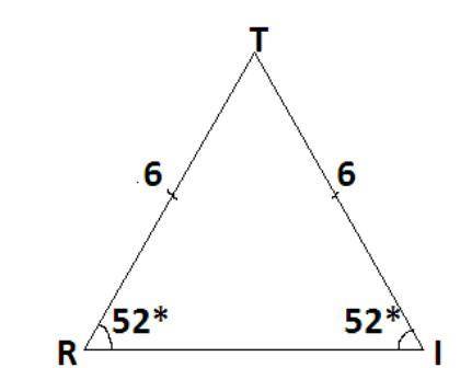 In 4TRI, we have TR = TI = 6 and ∠R = 52◦ . Find the measure of ∠T?