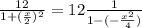 \frac{12}{1+(\frac{x}{2})^2 } =12\frac{1}{1-(-\frac{x^2}{4} )}
