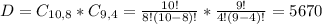 D = C_{10,8}*C_{9,4} = \frac{10!}{8!(10-8)!}*\frac{9!}{4!(9-4)!} = 5670