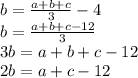 b=\frac{a+b+c}{3}-4\\b=\frac{a+b+c-12}{3} \\3b=a+b+c-12\\2b=a+c-12
