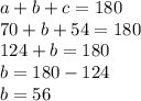 a+b+c=180\\70+b+54=180\\124+b=180\\b=180-124\\b=56