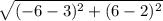 \sqrt{(-6-3)^2+(6-2)^2}