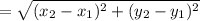 =\sqrt{(x_2-x_1)^2+(y_2-y_1)^2}