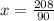 x=\frac{208}{90}