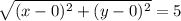 \sqrt{(x-0)^{2} + (y-0)^{2}} = 5