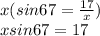 x(sin67=\frac{17}{x} )\\xsin67 = 17