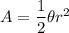A=\dfrac{1}{2}\theta r^2