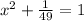 x^2 + \frac{1}{49} =1