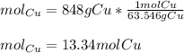 mol_{Cu}=848gCu*\frac{1molCu}{63.546 gCu} \\\\mol_{Cu}=13.34molCu