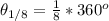 \theta _{1/8}  = \frac{1}{8}  * 360 ^o