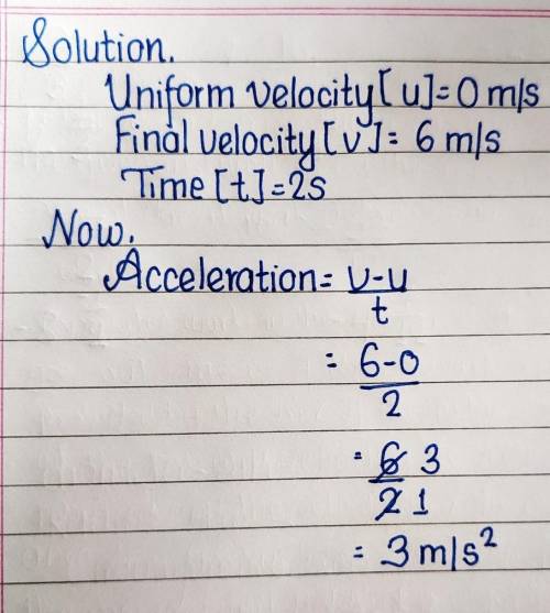 A bicycle accelerates from rest to 6 m/s in 2 s. What is the bicycle's acceleration?