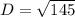 D=\sqrt{145 }\\