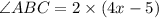 \angle ABC = 2 \times (4x - 5)