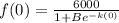 f(0) =  \frac{6000}{1 + Be^{-k(0)}}
