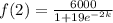 f(2) =  \frac{6000}{1+19e^{-2k}}