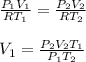 \frac{P_1V_1}{RT_1}=\frac{P_2V_2}{RT_2}\\\\V_1=\frac{P_2V_2T_1}{P_1T_2}