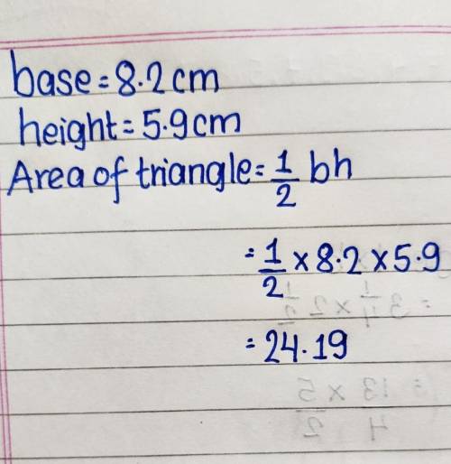 Find the area of the figure. A triangle with base 8.2 cm and height 5.9 cm The area equals ____ cm2.