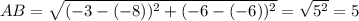 AB=\sqrt{(-3-(-8))^2+(-6-(-6))^2}=\sqrt{5^2}=5