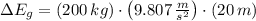\Delta E_{g} = (200\,kg)\cdot \left(9.807\,\frac{m}{s^{2}} \right)\cdot (20\,m)