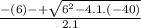 \frac{-(6)-+\sqrt{6^{2} -4.1.(-40)}  }{2.1}