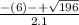 \frac{-(6)-+\sqrt{196}  }{2.1}