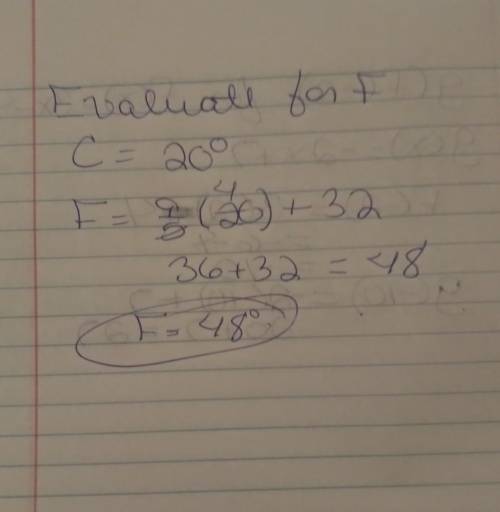 Evaluate for F when C= 20°.F=9/5C+32