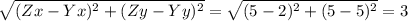 \sqrt{(Zx - Yx)^{2} + (Zy - Yy)^{2} } = \sqrt{(5 - 2)^{2} + (5 - 5)^{2} } = 3
