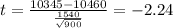 t=\frac{10345-10460}{\frac{1540}{\sqrt{900}}}=-2.24