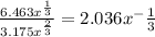 \frac{6.463x^\frac{1}{3} }{3.175x^\frac{2}{3} }=2.036x^-\frac{1}{3}