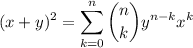 $(x+y)^2=\sum_{k=0}^{n} \binom{n}{k}y^{n-k}x^k$$