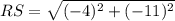 RS =  \sqrt{(-4 )^{2} + (-11 )^{2}  }