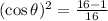 (\cos{\theta})^{2} = \frac{16-1}{16}