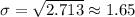 \sigma = \sqrt{2.713} \approx 1.65