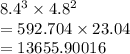 8.4^3 \times 4.8^2 \\= 592.704 \times 23.04\\=13655.90016