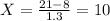 X = \frac{21-8}{1.3} = 10